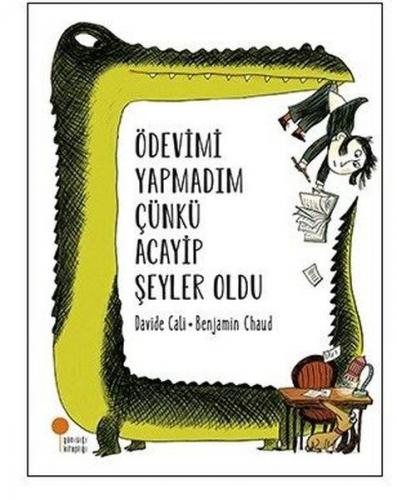 Ödevimi Yapmadım Çünkü Acayip Şeyler Oldu