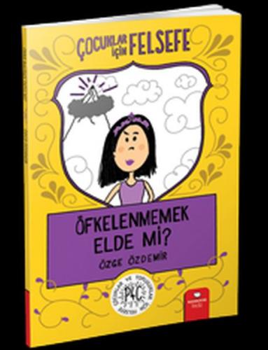 Öfkelenmemek Elde Mi? - Çocuklar İçin Felsefe