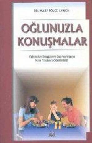 Oğlunuzla Konuşmalar - Oğlunuzun Duygularını Dışa Vurmasına Nasıl Yard