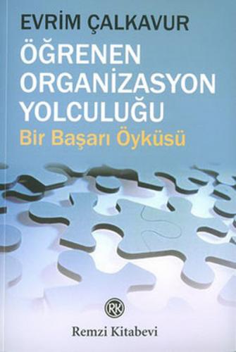 Öğrenen Organizasyon Yolculuğu Bir Başarı Öyküsü