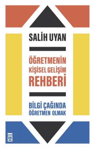 Öğretmenin Kişisel Gelişim Rehberi - Bilgi Çağında Öğretmen Olmak