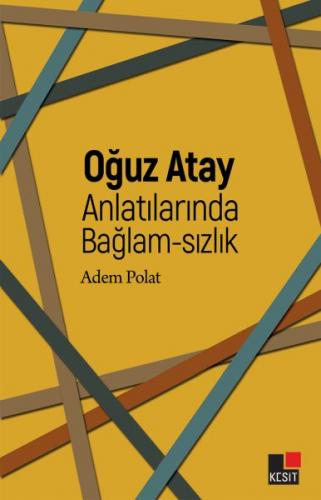 Oğuz Atay Anlatılarında Bağlam-Sızlık