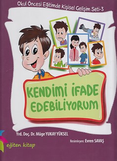 Okul Öncesi Eğitimde Kişisel Gelişim Seti 3 - Kendimi İfade Edebiliyor