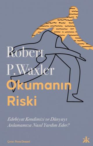 Okumanın Riski: Edebiyat Kendimizi ve Dünyamızı Anlamamıza Nasıl Yardı