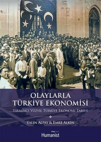 Olaylarla Türkiye Ekonomisi - Yirminci Yüzyıl