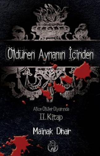 Öldüren Aynanın İçinden Alice Ölüler Diyarında (2.kitap)