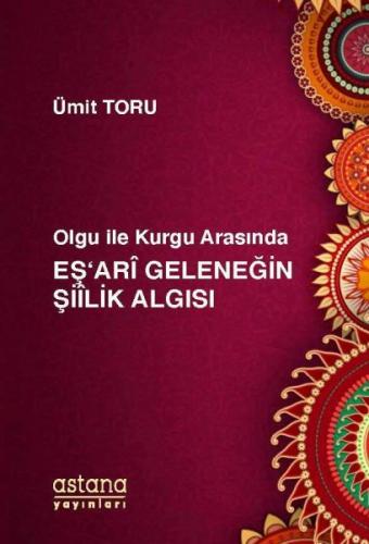 Olgu ile Kurgu Arasında Eş'ari Geleneğin Şiilik Algısı