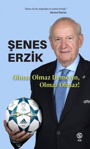 Olmaz Olmaz Demeyin, Olmaz Olmaz!