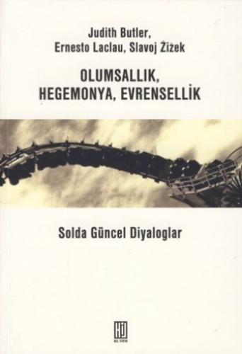 Olumsallık Hegemonya Evrensellik Solda Güncel Diyaloglar