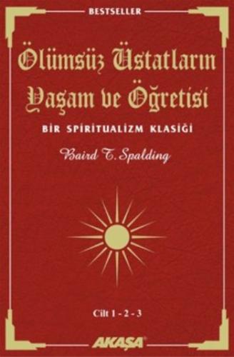 Ölümsüz Üstadların Yaşam ve Öğretisi (3 Cilt Birarada) Bir Spiritualiz