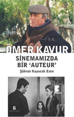 Ömer Kavur - Sinemamızda Bir Auteur