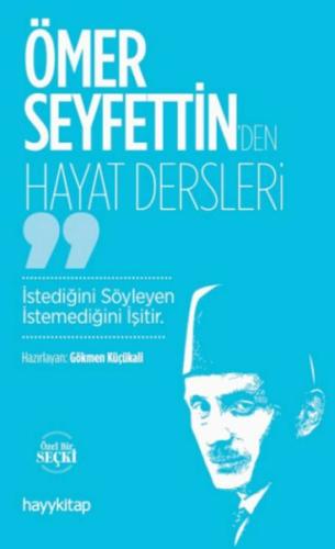 Ömer Seyfettin’den Hayat Dersleri