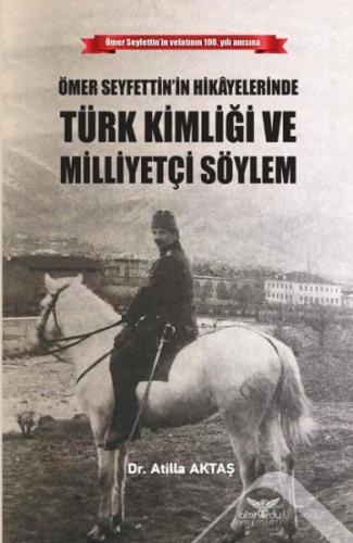 Ömer Seyfettinin Hikayelerinde Türk Kimliği ve Milleyetçi Söylem