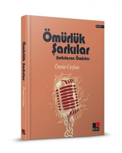 Ömürlük Şarkılar Şarkılaşan Ömürler (Ciltli)