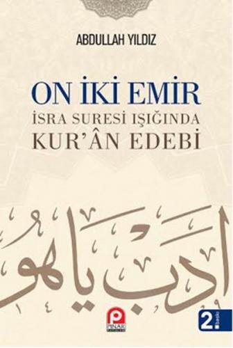 On İki Emir İsra Suresi Işığında Kur'an Edebi