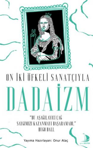 On İki Öfkeli Sanatçıyla Dadaizm