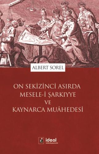 On Sekizinci Asırda Mesele-i Şarkıyye ve Kaynarca Muahedesi