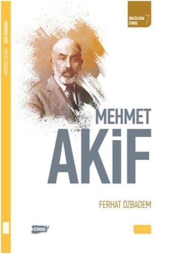 Öncülerin İzinde 7 - Mehmet Akif