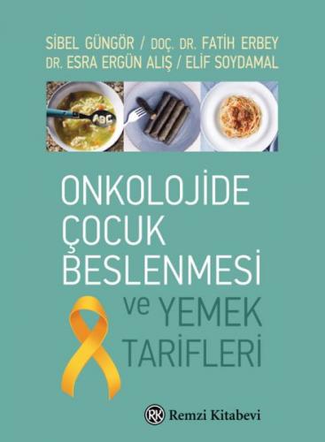 Onkolojide Çocuk Beslenmesi ve Yemek Tarifleri