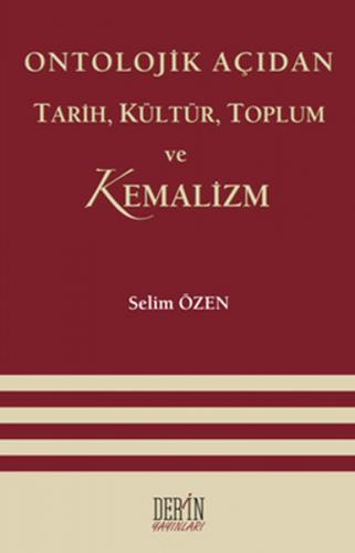 Ontolojik Açıdan Tarih, Kültür, Toplum ve Kemalizm