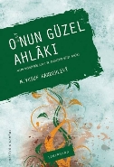 O'nun Güzel Ahlakı Allah Rasulü'nün (s.a.v) Ashabının Güzel Ahlakı