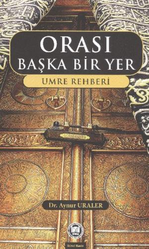 Orası Başka Bir Yer Umre Rehberi