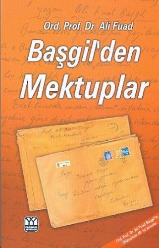 Ord. Prof. Dr. Ali Fuad Başgil'den Mektuplar