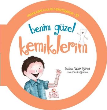 Organlarımla Allaha Şükrediyorum 10 - Benim Güzel Kemiklerim