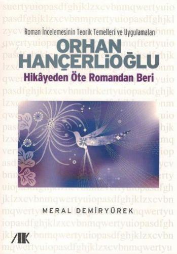 Orhan Hançerlioğlu Hikayeden Öte Romandan Beri