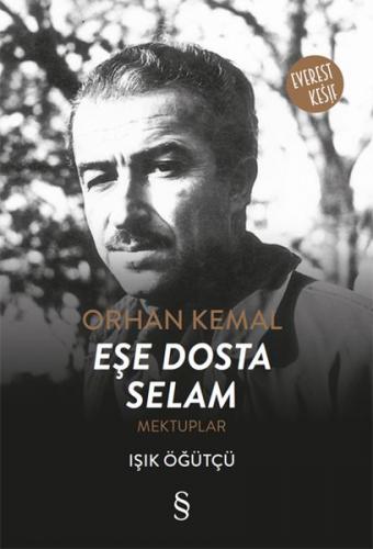 Orhan Kemal Eşe Dosta Selam - Mektuplar