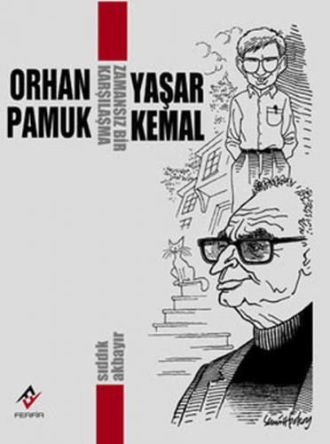 Orhan Pamuk - Yaşar Kemal: Zamansız Bir Karşılaşma