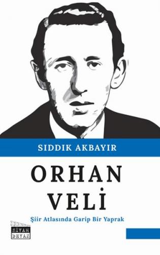 Orhan Veli - Şiir Atlasında Garip Bir Yaprak