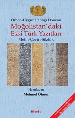 Orhon - Uygur Hanlığı Dönemi - Moğolistandaki Eski Türk Yazıtları