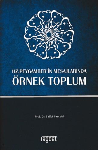 Örnek Toplum - Hz. Peygamber’in Mesajlarında