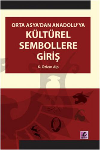 Orta Asya'dan Anadolu'ya Kültürel Sembollere Giriş