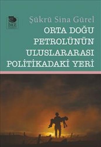 Orta Doğu Petrolü'nün Uluslararası Politikadaki Yeri