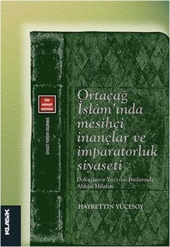 Ortaçağ İslam’ında Mesihçi İnançlar ve İmparatorluk Siyaseti Dokuzuncu