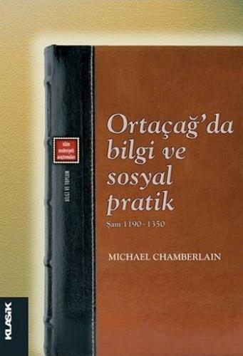 Ortaçağ'da Bilgi ve Sosyal Pratik - Şam 1190-1350