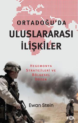 Ortadoğu’da Uluslararası İlişkiler –Hegemonya Stratejileri ve Bölgesel