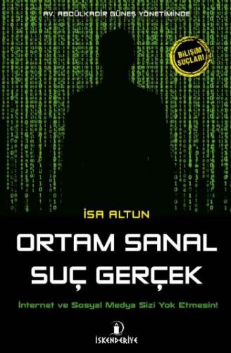 Ortam Sanal Suç Gerçek İnternet ve Sosyal Medya Sizi Yok Etmesin!