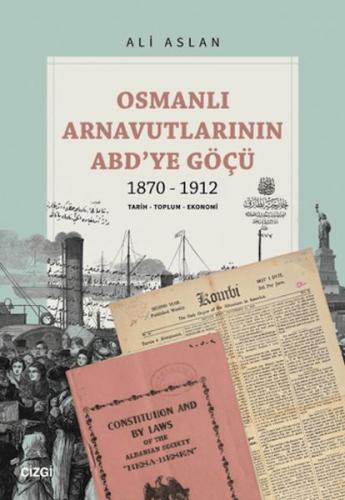 Osmanlı Arnavutlarının ABD’ye Göçü 1870-1912