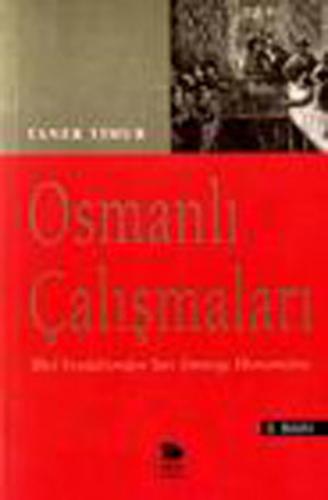 Osmanlı Çalışmaları İlkel Feodalizmden Yarı Sömürge Ekonomisine