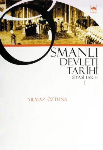 Osmanlı Devleti Tarihi 1-Siyasi Tarih