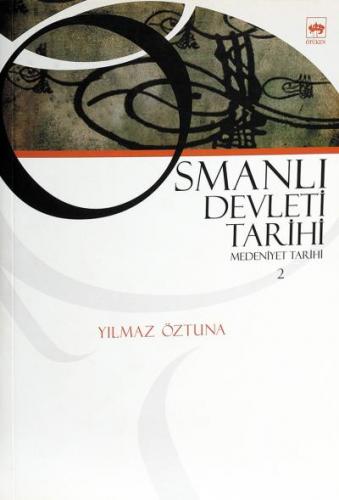 Osmanlı Devleti Tarihi 2 - Medeniyet Tarihi