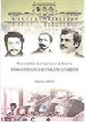 Osmanlı Devleti'nde Ermeni Terörü 1896 Osmanlı Bankası Baskını