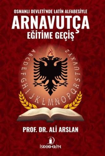 Osmanlı Devleti'nde Latin Alfabesiyle Arnavutça Eğitime Geçiş