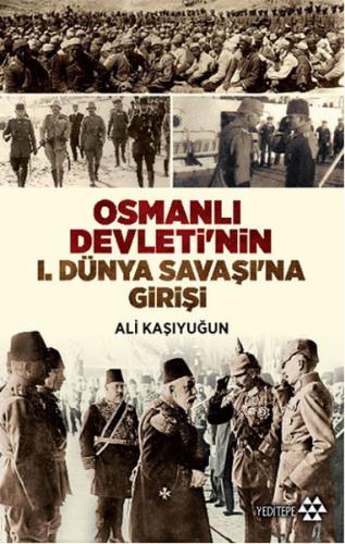 Osmanlı Devletinin 1. Dünya Savaşına Girişi