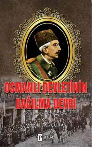 Osmanlı Devletinin Dağılma Devri XVIII. Ve XIX Yüzyıllarda