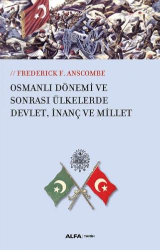 Osmanlı Dönemi ve Sonrası Ülkesinde Devlet, İnanç ve Millet