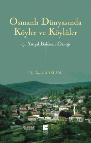 Osmanlı Dünyasında Köyler ve Köylüler 19.Yüzyıl Balıkesir Örneği